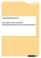 Korruption. Eine Kritische Bestandsaufnahme Der Korruptionsindices Johannes Ekke
