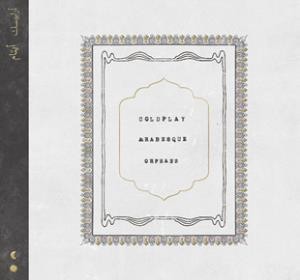 Coldplay Orphans / Arabesque 7'' vinyl Europe Parlophone 2019 pic sleeve, still