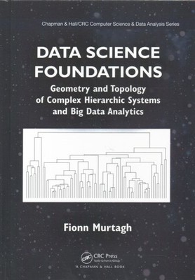 Data Science Foundations : Geometry and Topology of Complex Hierarchic System...