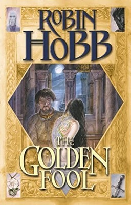 The Golden Fool (The Tawny Man Trilogy,..., Hobb, Robin