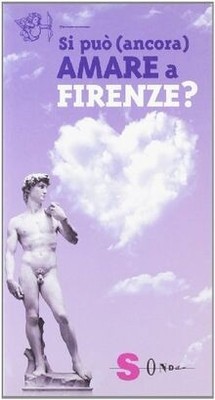Si può (ancora) amare a Firenze? von Batistoni, Laura | Buch | Zustand sehr gut