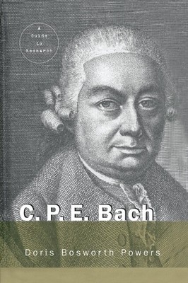 Doris Powers - C.P.E. Bach   A Guide to Research - New Paperback - C9000z
