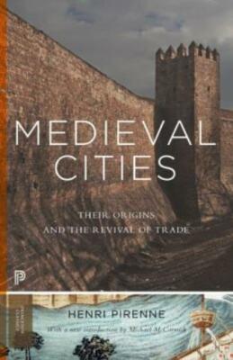 Medieval Cities: Their Origins And The Revival Of Trade - Updated Edition
