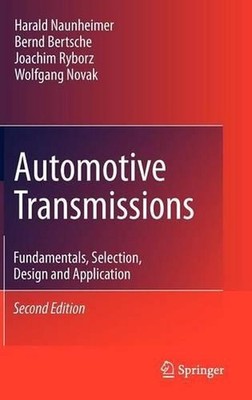 Automotive Transmissions: Fundamentals, Selection, Design and Application by Har