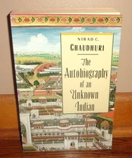 THE AUTOBIOGRAPHY OF AN UNKNOWN INDIAN-NIrad C. Chaudhuri-SUPERB 1st Addison PB!