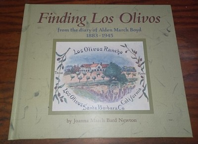 Finding Rancho Los Olivos / Diary of Alden March Boyd 1883-1945 / FOLIO HB ILL