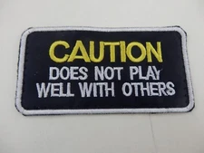 CAUTION Does Not Play Well With Others Motorcycle Biker Motto Creed Humor Patch