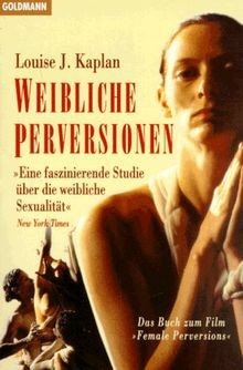 Weibliche Perversionen von Kaplan, Louise J. | Buch | Zustand gut