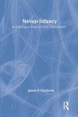 Navajo Infancy : An Ethological Study of Child Development James