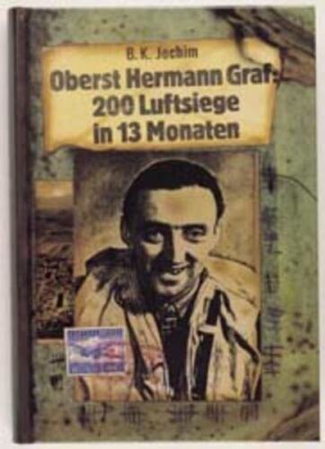 Oberst Hermann Graf: 200 Luftsiege in 13 Monaten Jochim Berthold, K.: - Picture 1 of 1