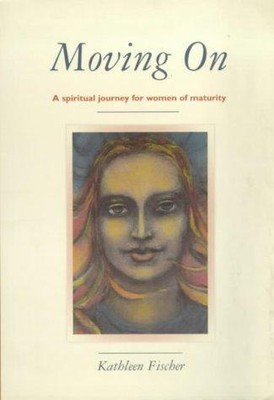 Weitergehen: Eine spirituelle Reise für Frauen der Reife