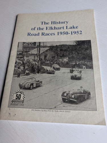 Elkhart Lake Road Race 1950-1952 History Book Road America 50th Anniversary