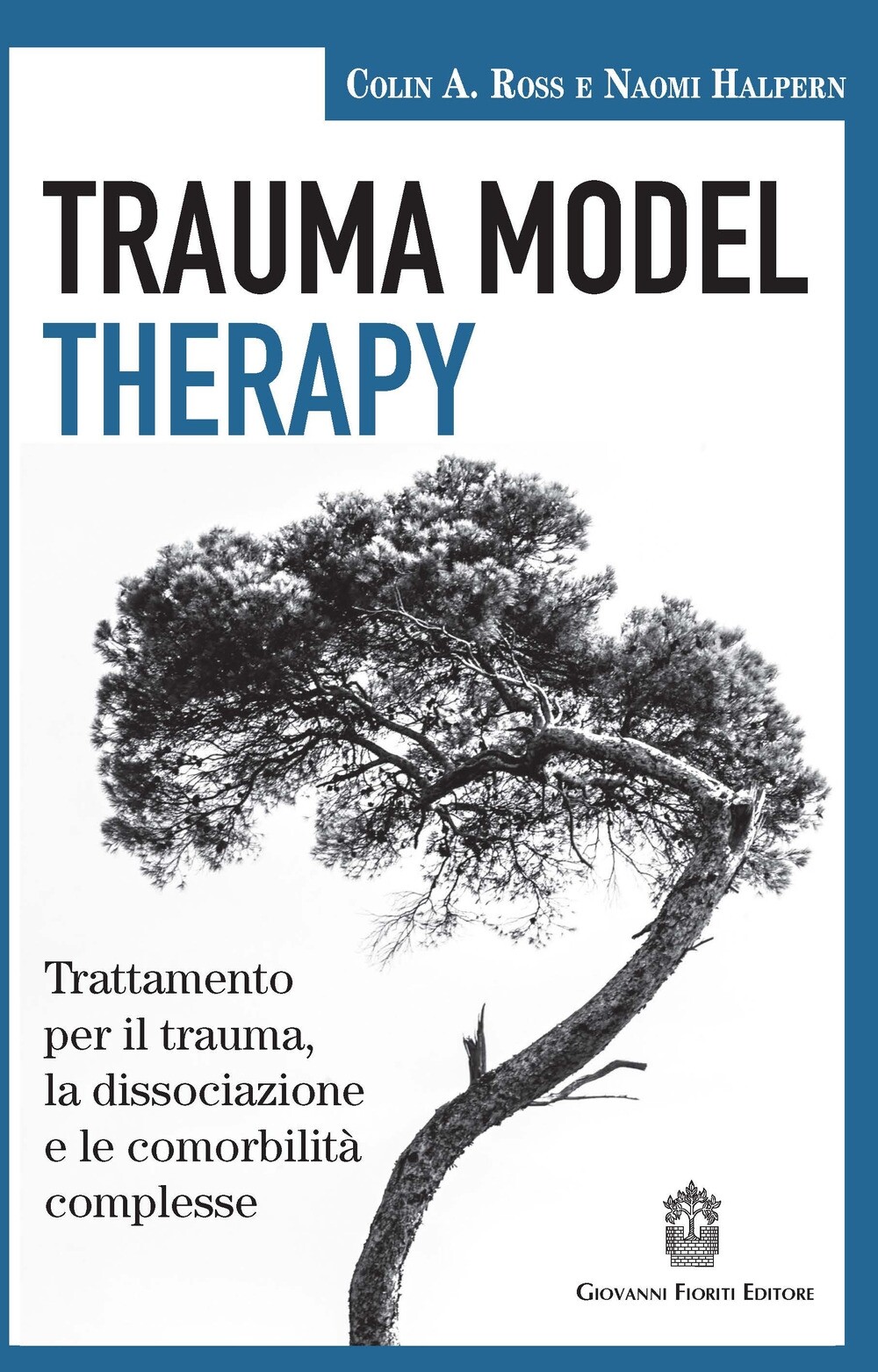 Libri Ross Colin A. / Naomi Halpern - Trauma Model Therapy. Trattamento Per Il T