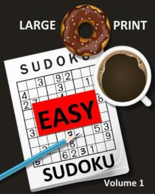 Large Print Sudoku Easy Sudoku Volume 1: Easy Sudoku Puzzle Book Large Prin...