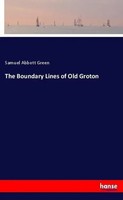 Samuel Abbott Green | The Boundary Lines Of Old Groton | Taschenbuch | Englisch
