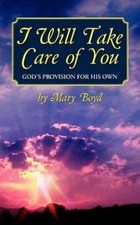 Mary Boyd I Will Take Care of You, God's Provision for H (Paperback) (UK IMPORT)