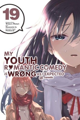 My Youth Romantic Comedy Is Wrong, As I Expected @ comic, Vol. 19 (manga) by Wat