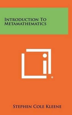 Stephen Cole Kleene Introduction To Metamathematics (Hardback)