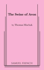 The Swine of Avon by Thomas Hischak (English) Paperback Book