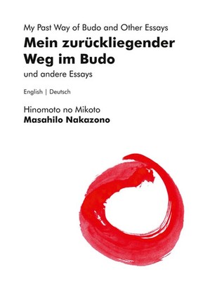 Masahilo Nakazono | Mein zurückliegender Weg im Budo und andere Essays My...