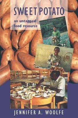 Sweet Potato: An Untapped Food Resource by Jennifer A. Woolfe (English) Paperbac