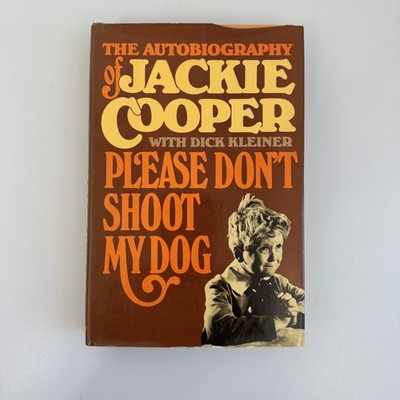 Please Don't Shoot My Dog Jackie Cooper 1981 First Edition Autobiography Morrow