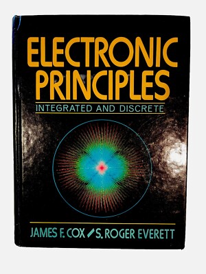 Electronic Principles: Integrated and Discrete-Hardcover Cox, James F. Pre-Owned