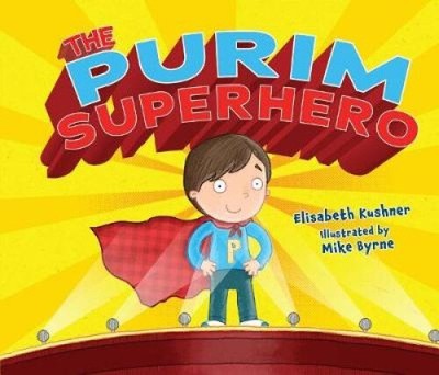 The Purim Superhero by Kushner, Elisabeth