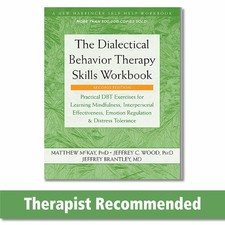 The Dialectical Behavior Therapy Skills Workbook: Practical DBT Exercises fo...