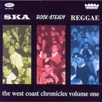Ska Rocksteady Reggae: West Coast Chronicles