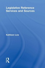 Legislative Reference Services and Sources by Kathleen Low - VERY GOOD