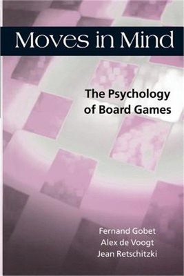 Moves in Mind: The Psychology of Board Games (Paperback or Softback)