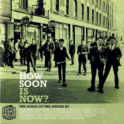 Various Artists How Soon Is Now? the Songs of the Smiths By... CD UK Sorepoint