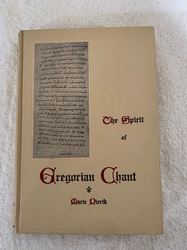 The Spirit of Gregorian Chant Marie Pierik 1939 1st Edition Hardcover VG - Picture 2 of 13