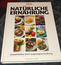 Natürliche Ernährung: Gesund bleiben, Gebun...