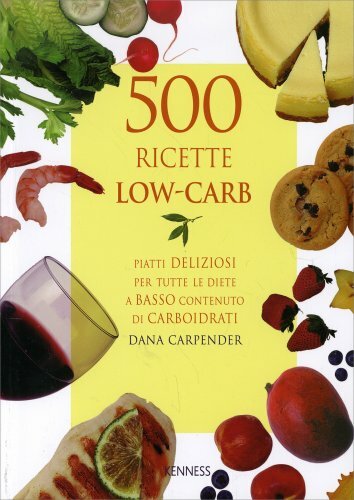 LIBRO 500 RICETTE LOW-CARB - DANA CARPENDER