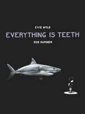 Everything is Teeth by Evie Wyld: New