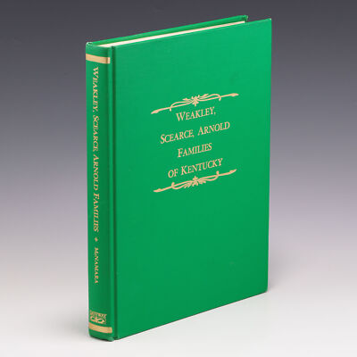 Weakley, Scearce, Arnold families of Kentucky : Their by Elizabeth W. McNamara