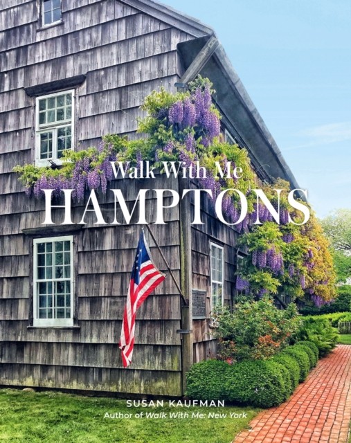 Walk With Me: Hamptons Photographs by Susan Kaufman (Hardback Book)
