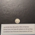 Lot #234 One Beautiful 1911-D Barber Dime VG-F Full Date & Letters See Pictures