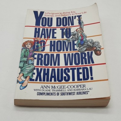 Vintage 90's Book You Don't Have To Go Home From Work Exhausted Paperback