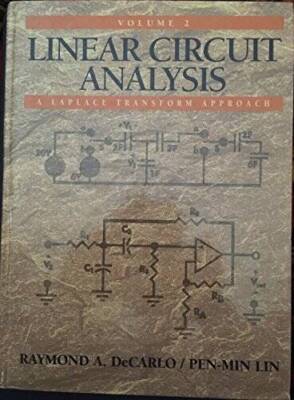 Linear Circuit Analysis: A Laplace Transform Approach, Vol 2 - Hardcover - GOOD