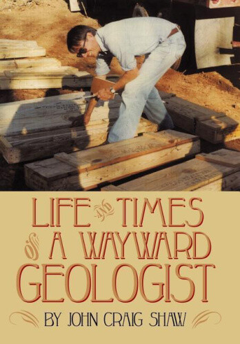 Thumbnail - Life And Times Of A Wayward Geologist: A Lifetime Of Personal
