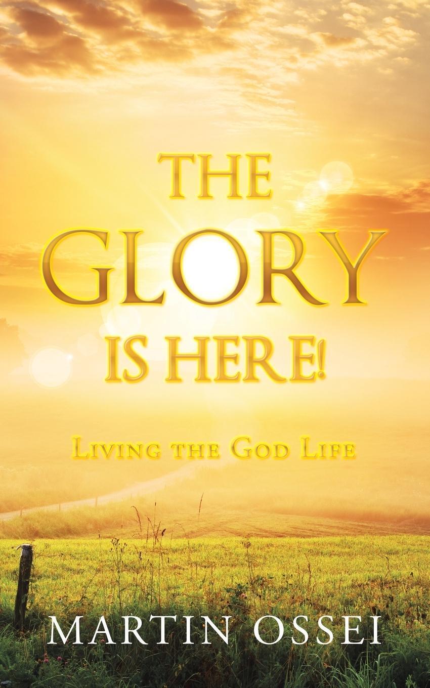 Thumbnail - The Glory Is Here Living The God Life Martin Ossei Taschenbuch