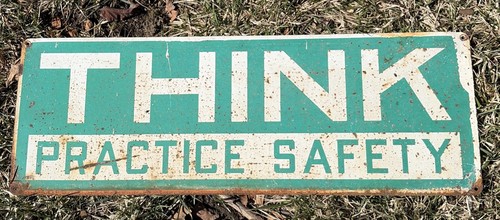 THINK PRACTICE SAFETY BANNER SIGN Vintage Metal Rare