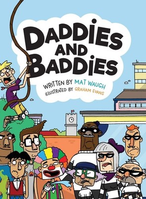 Daddies and Baddies,Waugh, Mat Mat Waugh,