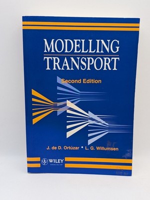Modelling Transport, 2nd Edition by Juan Dios de Ortúzar, Luis G. Willumsen