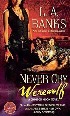Never Cry Werewolf: A Crimson Moon Novel - Paperback, by Banks L. A. - Very Good