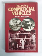 Preserving Commercial Vehicles by Keith A. Jenkinson, 1982 Patrick Stephens hdbk