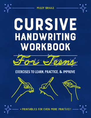 Cursive Handwriting Workbook for Teens: Exercises to Learn, Practice, and Improv